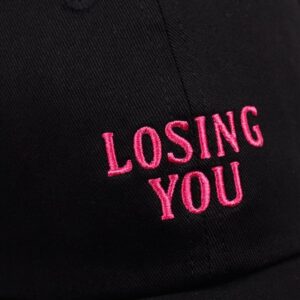 Losing You Embroidery Hat